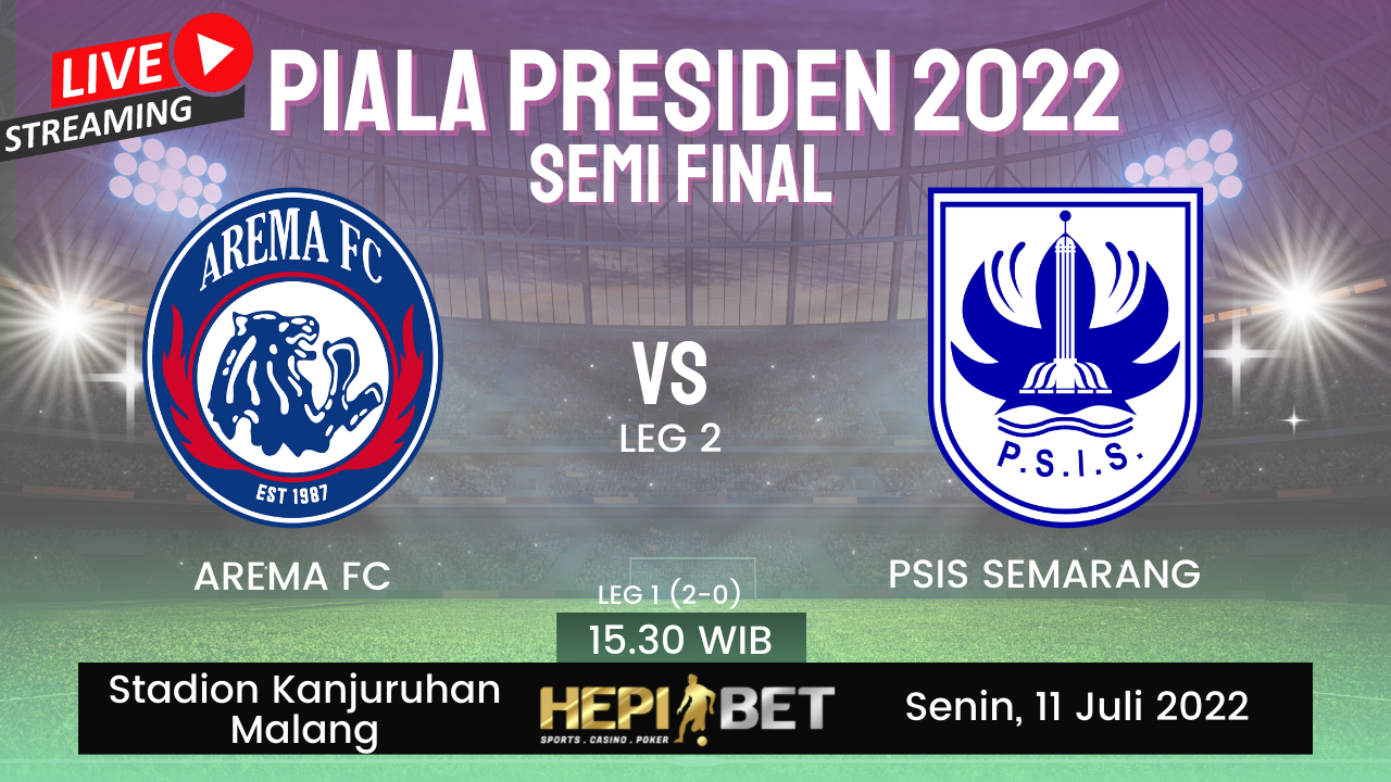 Semifinal Piala Presiden Arema FC VS PSIS Semarang
